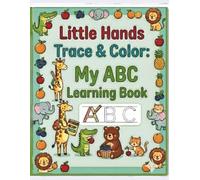 Little Hands Trace & Colour My ABC learning book: Letter Tracing, Coloring Animals & Fruits for Kids Ages 2-5 (Colouring Book)