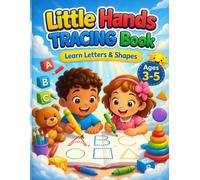 Little Hands Tracing Book: Lines, Letters & Shapes Practice for Toddlers and Preschool Kids Ages 3-5