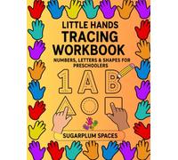 Little Hands Tracing Workbook: Numbers, Letters, and Shapes for Preschoolers: Fun and Easy Early Learning Practice for Ages 2-5 | Handwriting, ... Activities (Little Hands Learning Series)