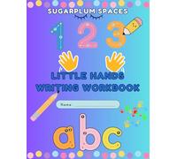 Little Hands Writing Workbook: Tracing Letters, Numbers, Animals, Shapes, and Things Made Simple for Early Learners