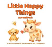 Little Happy Things - Ausmalbuch: 50 einfache Motive zum Ausmalen und Entspannen.