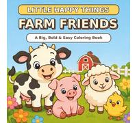 Little Happy Things: Farm Friends: A Big, Bold & Easy Coloring Book