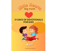 Little Heart Big Faith: 31 days of devotionals for kids (Little Hearts, Big Faith)