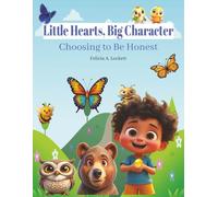 Little Hearts, Big Character:: Choosing to Be Honest (Little Hearts, Big Character: Children's Values Book Series)