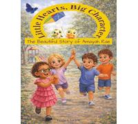 Little Hearts, Big Character: The Beautiful Story of Amayah Rae (Little Hearts, Big Character: Children's Values Book Series)
