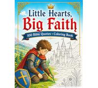 Little Hearts, Big Faith: 100 Bible Memory Verses Coloring Book for Kids to Start Journey with Faith