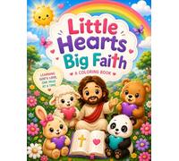 Little Hearts, Big Faith: Cute Christian Coloring Book for Kids Ages 4-9 with Bible Verses, Faith Affirmations, Adorable Animals, and Easy Coloring Pages