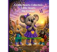 Little Hearts, Big Feelings: A Kizzy the Koala Adventure (The Little Hearts Collection)