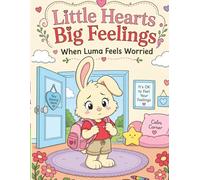 Little Hearts Big Feelings Coloring Storybook : When Luma Feels Worried: When Luma Feels Worried