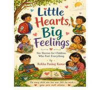 Little Hearts, Big Feelings: Six Stories for Children Who Feel Everything