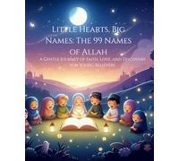 Little Hearts, Big Names: The 99 Names of Allah: Learn 99 names of Allah for kids