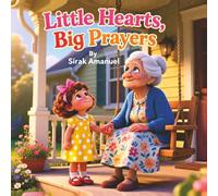 Little Hearts, Big Prayers: Simple Daily Prayers for Kids | A Gentle Bedtime & Family Faith Book About Love, Gratitude, and Talking to God