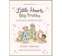 Little Hearts, Big Truths: ABC Scripture Coloring Book: A Christian Alphabet Coloring Book for Kids | Bible Verses A-Z | Scripture Learning for Toddlers and Young Children