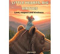 LITTLE HEARTS, BIG VIRTUES: Love, respect and kindness