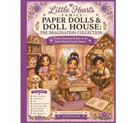 Little Hearts Family Paper Dolls & Doll House: The Sweet Dreams Collection: A Cut-and-Play Doll House Workbook Featuring Family Paper Dolls & Outfits, ... fun filled with imagination and heart.)