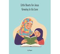 Little Hearts for Jesus: Growing in his Love: A Bible Story, Prayer, Activity & Coloring Book for Kids | Faith-Building Lessons from Creation to Easter