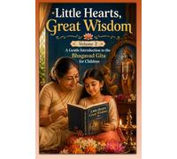 Little Hearts, Great Wisdom - Volume 2: Bhagavad Gītā for Children