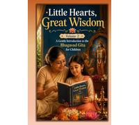 Little Hearts, Great Wisdom - Volume 2: Bhagavad Gītā for Children