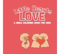Little Hearts Love: A Bible Coloring Book for Kids
