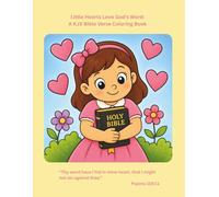 Little Hearts Love God's Word: A KJV Bible Verse Coloring Book