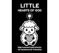 Little Hearts of God: High-Contrast Faith Stories for Newborns (0-3 Months)