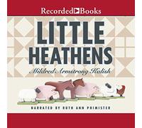 Little Heathens: tiempos difíciles y espíritus elevados en una granja de Iowa durante la Gran Depresión
