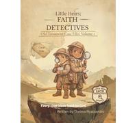 Little Heirs Faith Detectives: Investigate the Bible and Discover God’s Truth