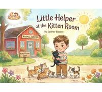 Little Helper at the Kitten Room: A Sweet Story About Caring for Kittens at the Animal Shelter (Little Helper Series)