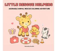 Little Helpers: Lina & Aki: Adorable Animal Rescue Coloring Adventures for Kids Ages 3-7 (Meowdy Little Worlds)