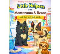 Little Helpers: With Montezuma & Beans and Their Side-Kick Slothy (The Adventures Of Montezuma & Beans)