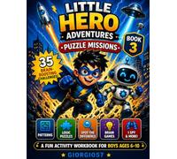 Little Hero Adventures 3: Brain Games, Logic Puzzles & Pattern Challenges for Kids Ages 6-10 (No Mazes, Just Pure Thinking Fun!): 35 Brain-Boosting ... Mission Workbook for Boys Ages 6-10)