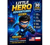 Little Hero Adventures: 30 Cyber Missions for Smart Kids: Bilingual English-Polish Puzzle & Activity Workbook | Logic Games, Spot & Find, Patterns, ... Mission Workbook for Boys Ages 6-10)