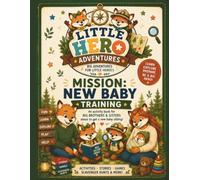 Little Hero Adventures: Mission: New Baby Training (Big Brother and Big Sister)
