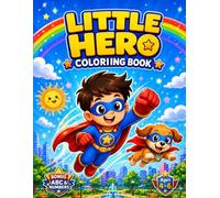Little Hero Coloring Book for Kids Ages 4-6: Fun Superhero Adventures, Brave Heroes, Flying Action Scenes & Cute Hero Puppy Coloring Pages with Bonus ... (Smash Kids Coloring & Learning Series)