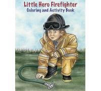 Little Hero Firefighter Coloring and Activity Book