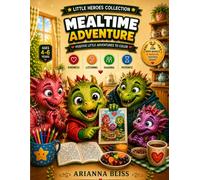 LITTLE HERO MEALTIME ADVENTURE: A Positive Life Skills Coloring Book for Kids Ages 4-6 Featuring Real-Life Family Moments, Kindness, Patience, Listening, and Confidence Building