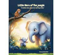 Little Hero of The jungle: A heartwarming story of courage, love, and tiny trunks that do big things.