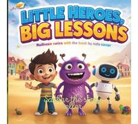 Little Heroes, Big Lessons