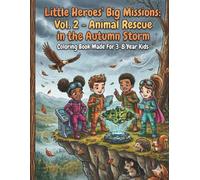 Little Heroes' Big Missions: Vol. 2 - Animal Rescue in the Autumn Storm.