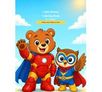 Little Heroes Coloring Book for Toddlers: 35 Big, Easy Coloring Pages of Original Superheroes & Animal Friends - Ages 2-4