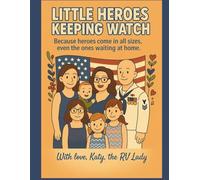Little Heroes Keeping Watch: Because heroes come in all sizes, even the ones waiting at home