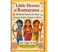 Little Heroes of Ramayana: 50 Moral Stories for Kids | Bilingual English-Japanese Edition | For Ages 4-10