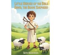 Little Heroes of the Bible: David, the Brave Shepherd: 1