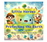 Little Heroes Protecting the Earth