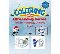 Little Hockey Heroes: My First Ice Hockey Coloring Book!