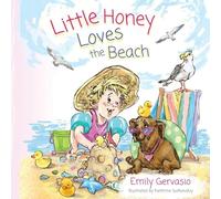 Little Honey Loves the Beach: A Rhyming Picture Book of Sunshine, Swimming, and Seaside Fun (Little Honey Collection)