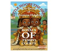 Little Hoops The Hero: The Twins of Montana Heights Royals of Tempo Courts