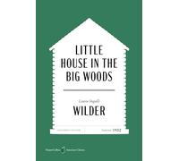 Little House in the Big Woods American: 1 (Harpercollins American Classics)