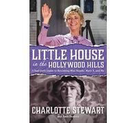 Little House in the Hollywood Hills: A Bad Girl's Guide to Becoming Miss Beadle, Mary X, and Me (hardback)