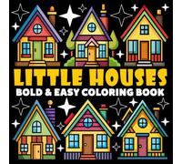 Little Houses Coloring Book | Bold and Easy Coloring Book: 70 Pages - 8.5" x 8.5" - For Cute Houses Lovers (Bold & Easy Coloring Book Series)